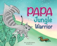 Papa the Jungle Warrior - Karie Lux