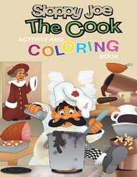 Sloppy Joe the Cook Activity and Coloring Book - Darla Cherry