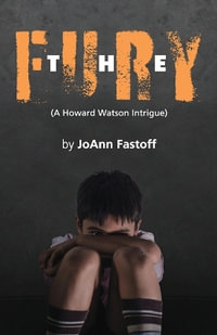 The Fury, A Howard Watson Intrigue - JoAnn Fastoff