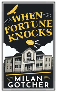 When Fortune Knocks - Milan D Gotcher