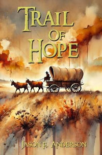 Trail of Hope - Jason F Anderson