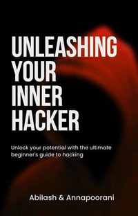 Unleashing Your Inner Hacker - abilash vijaykumar