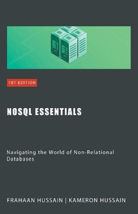 NoSQL Essentials : Navigating the World of Non-Relational Databases - Kameron Hussain