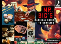 Mr. Big's Magickal Guide to Gambling - Georgia Liberty