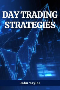 Day Trading Strategies - John Taylor