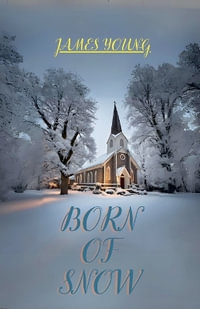 Born of Snow : Grace Series - James Young