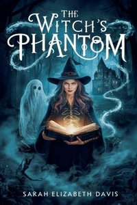 The Witch's Phantom : Fantasy fiction - Sarah Elizabeth Davis