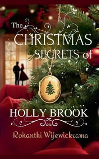 Christmas Secrets of Hollybrook - Rohanthi Wijewickrama