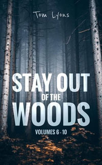 Stay Out of the Woods: Volumes 6-10 : Stay Out of the Woods Collector's Edition, #2 - Tom Lyons