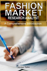 Fashion Market Research Analyst : A Comprehensive Introduction - Amber Kahn