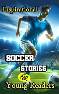 Inspirational Soccer Stories for Young Readers - Evelyn Press