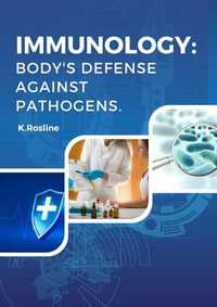 Immunology : The Body's Defense Against Pathogens. - K.Rosline