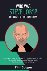 Who Was Steve Jobs? - Phil Cooper