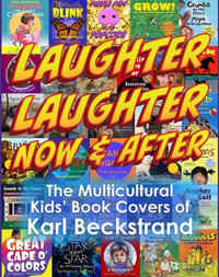 Laughter, Laughter : Now & After! The Multicultural Book Covers of Karl Beckstrand - Karl Beckstrand