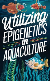 Utilizing Epigenetics in Aquaculture - Ruchini Kaushalya