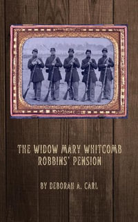 The Widow Mary Whitcomb Robbins' Pension - Deborah A. Carl