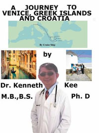 A Journey to Venice, Greek Islands and Croatia by Cruise Ship - Kenneth Kee