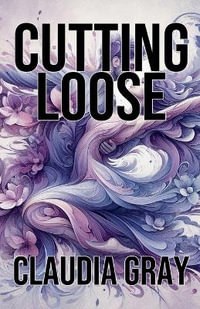 Cutting Loose - Claudia Gray