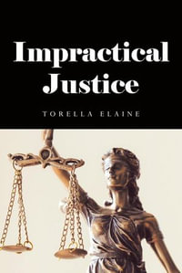 Impractical Justice : 1, #1 - Torella Elaine