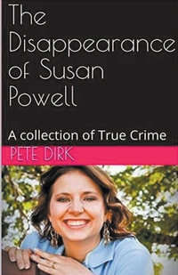 The Disappearance of Susan Powell - Pete Dirk