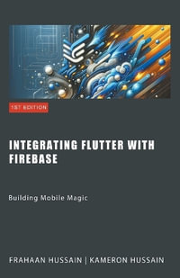 Building Mobile Magic : Integrating Flutter with Firebase - Kameron Hussain