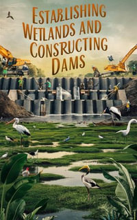 Establishing Wetlands and Constructing Dams - Ruchini Kaushalya