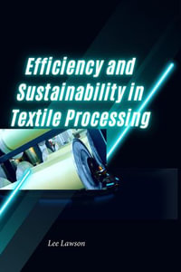 Efficiency and Sustainability in Textile Processing - Lee Lawson