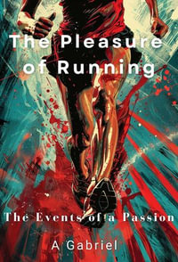 The Pleasure of Running - A. Gabriel