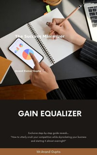 Gain Equalizer ( The Success Maximizer) - Anand Kumar Gupta