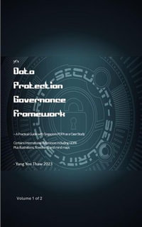 yt's Data Protection Governance Framework Volume 1 of 2 - Yang Yen Thaw