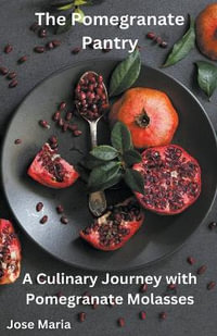 The Pomegranate Pantry - Jose Maria