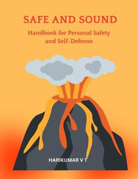 SAFE AND SOUND : Handbook for Personal Safety and Self-Defense - HARIKUMAR V T