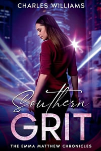 Southern Grit : The Emma Matthew Chronicles - Charles Williams