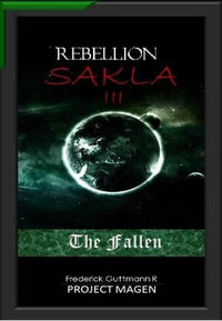 The fallen : The Rebellion of Sakla, #3 - Frederick Guttmann
