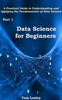 Data Science for Beginners - Tom Lesley