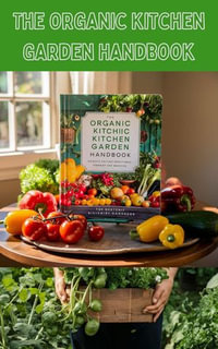 The Organic Kitchen Garden Handbook - Ruchini Kaushalya