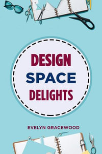 Design Space Delights - EVELYN GRACEWOOD