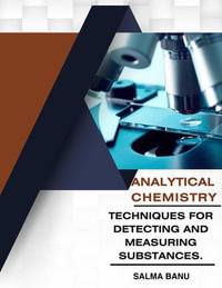 Analytical Chemistry Techniques for Detecting and Measuring Substances. - SALMA BANU .