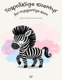 Tospraklige Eventyr for Nysgjerrige Barn : Engelsk-Norske Fortellinger for Barn - Artici Kids