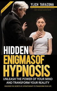 Hidden Enigmas of Hypnosis : Applied NLP, Influence, Persuasion, Suggestion and Hypnosis, #1 - Ylich Tarazona