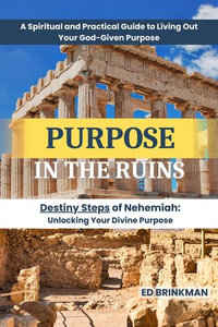 Purpose in the Ruins - Ed Brinkman