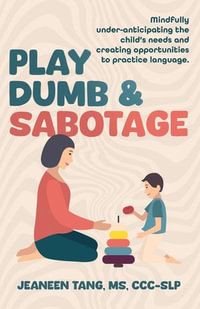 Play Dumb & Sabotage - Jeaneen Tang