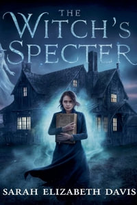 The Witch's Specter : Fantasy fiction - Sarah Elizabeth Davis