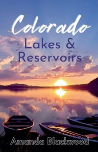 Colorado Lakes & Reservoirs : Colorado - Amanda Blackwood