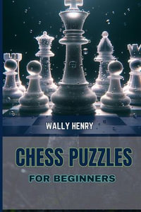 Chess Puzzles For Beginners - WALLY HENRY
