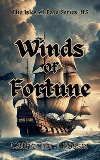 Winds of Fortune : The Isles of Fate Series - Catherine J Rosser