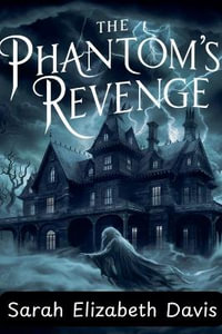 The Phantom's Revenge : Fantasy fiction - Sarah Elizabeth Davis