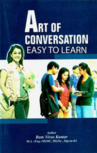 Art Of Conversation : Easy To Learn - Ram Nivas Kumar