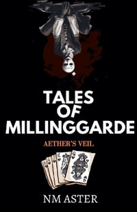 Tales of Millinggarde; Aether's Veil : Millinggarde series - NM Aster