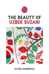 The Beauty of Uzbek Suzani - Sitora Karimova